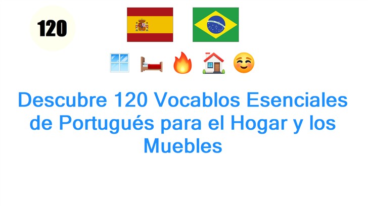 Descubre 120 Vocablos Esenciales de Portugués para el Hogar y los Muebles